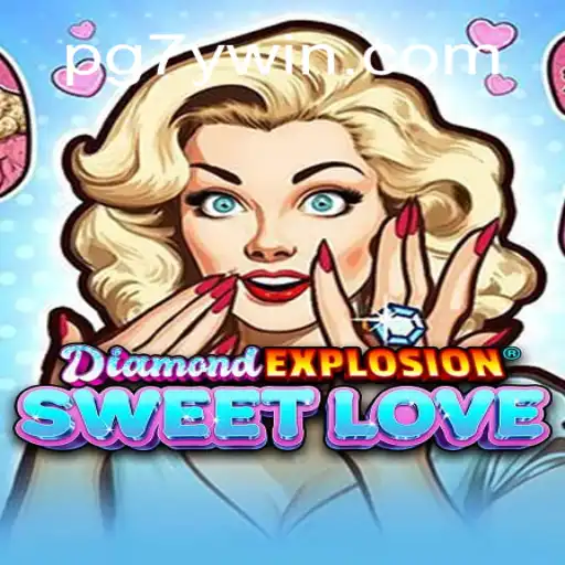 Experience the Thrills of DiamondExplosionSweetLove