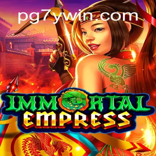 ImmortalEmpress: Discover the Majestic Realm of 7YWIN.com Oficial Slots Brasil #1